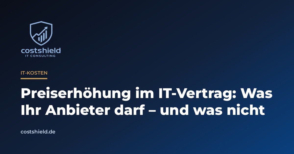Costshield-Titelbild: Preiserhöhung im IT-Vertrag, was Ihr Anbieter darf und was nicht